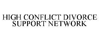 HIGH CONFLICT DIVORCE SUPPORT NETWORK