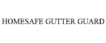 HOMESAFE GUTTER GUARD