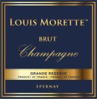 CHAMPAGNE LOUIS MORETTE À EPERNAY GRAND RESERVE PRODUCT OF FRANCE | PRODUIT DE FRANCE BRUT