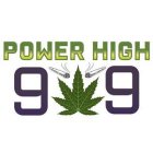 POWER HIGH 9 9