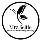 MRZ.SELFIE MASTERING RELATIONSHIP WITH SELF