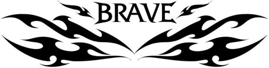 BRAVE