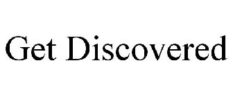 GET DISCOVERED