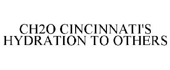 CH2O CINCINNATI'S HYDRATION TO OTHERS