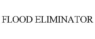 FLOOD ELIMINATOR