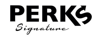 PERKS SIGNATURE