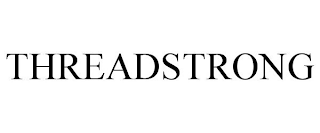 THREADSTRONG