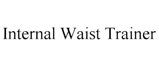 INTERNAL WAIST TRAINER