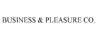 BUSINESS & PLEASURE CO.