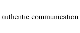 AUTHENTIC COMMUNICATION