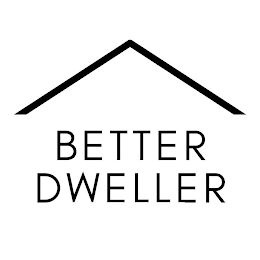 BETTER DWELLER