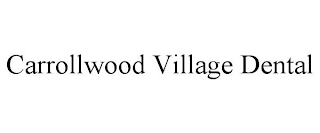 CARROLLWOOD VILLAGE DENTAL