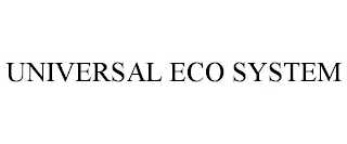 UNIVERSAL ECO SYSTEM