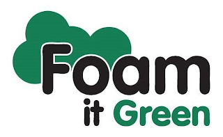 FOAM IT GREEN