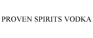 PROVEN SPIRITS VODKA