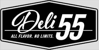 DELI 55 ALL FLAVOR. NO LIMITS.