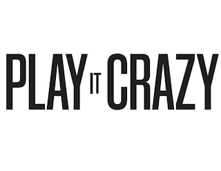 PLAY IT CRAZY