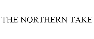 THE NORTHERN TAKE