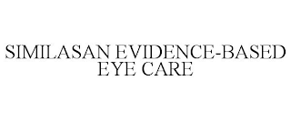 SIMILASAN EVIDENCE-BASED EYE CARE