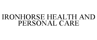 IRONHORSE HEALTH AND PERSONAL CARE