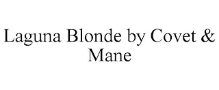 LAGUNA BLONDE BY COVET & MANE