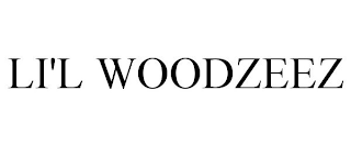 LI'L WOODZEEZ