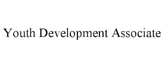 YOUTH DEVELOPMENT ASSOCIATE