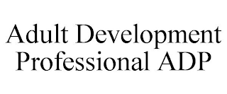 ADULT DEVELOPMENT PROFESSIONAL ADP