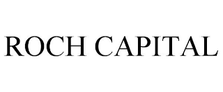 ROCH CAPITAL