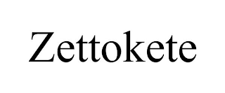 ZETTOKETE