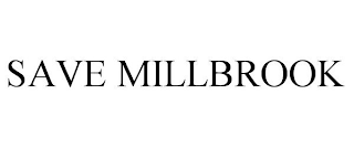 SAVE MILLBROOK