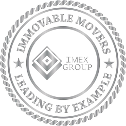 IMMOVABLE MOVERS LEADING BY EXAMPLE IMEX GROUP