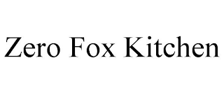 ZERO FOX KITCHEN
