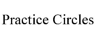 PRACTICE CIRCLES