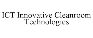 ICT INNOVATIVE CLEANROOM TECHNOLOGIES