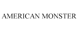 AMERICAN MONSTER