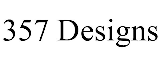 357 DESIGNS