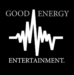 GOOD ENERGY ENTERTAINMENT.