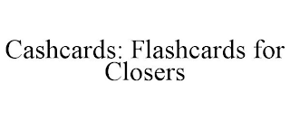 CASHCARDS: FLASHCARDS FOR CLOSERS