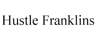 HUSTLE FRANKLINS