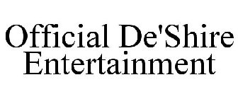 OFFICIAL DE'SHIRE ENTERTAINMENT