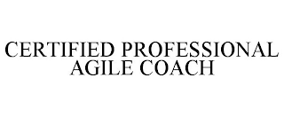 CERTIFIED PROFESSIONAL AGILE COACH