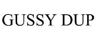 GUSSY DUP