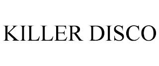 KILLER DISCO