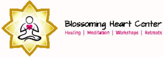 BLOSSOMING HEART CENTER HEALING MEDITATION WORKSHOPS RETREATS