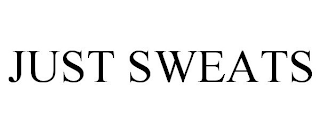 JUST SWEATS