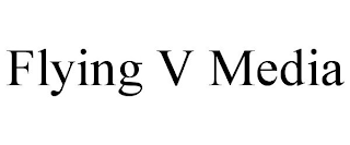 FLYING V MEDIA