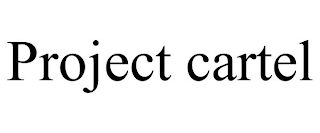 PROJECT CARTEL