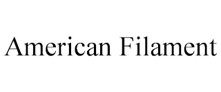 AMERICAN FILAMENT