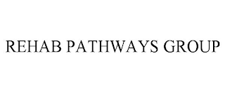 REHAB PATHWAYS GROUP